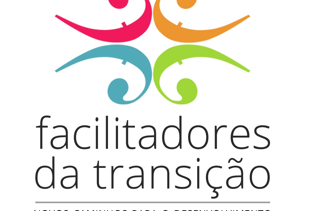 Facilitadores da Transição – “Novos caminhos para o desenvolvimento”